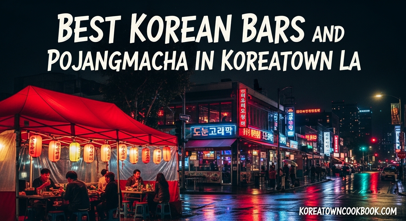 Best Korean Bars and Pojangmacha in Koreatown LA