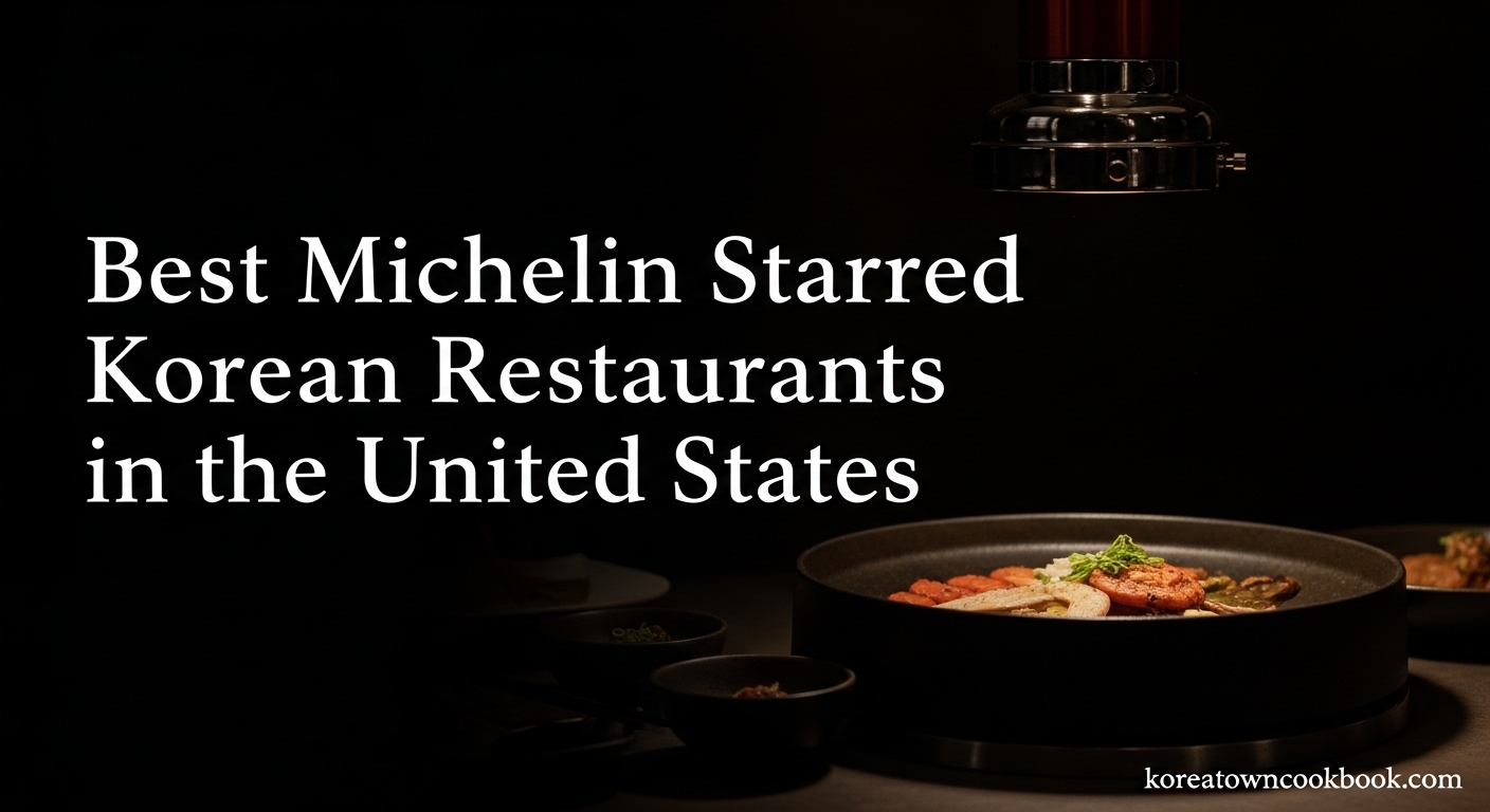 Best Michelin Starred Korean Restaurants in the United States