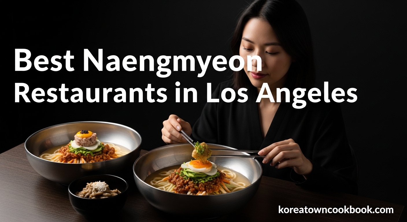 Best Naengmyeon Restaurants in Los Angeles