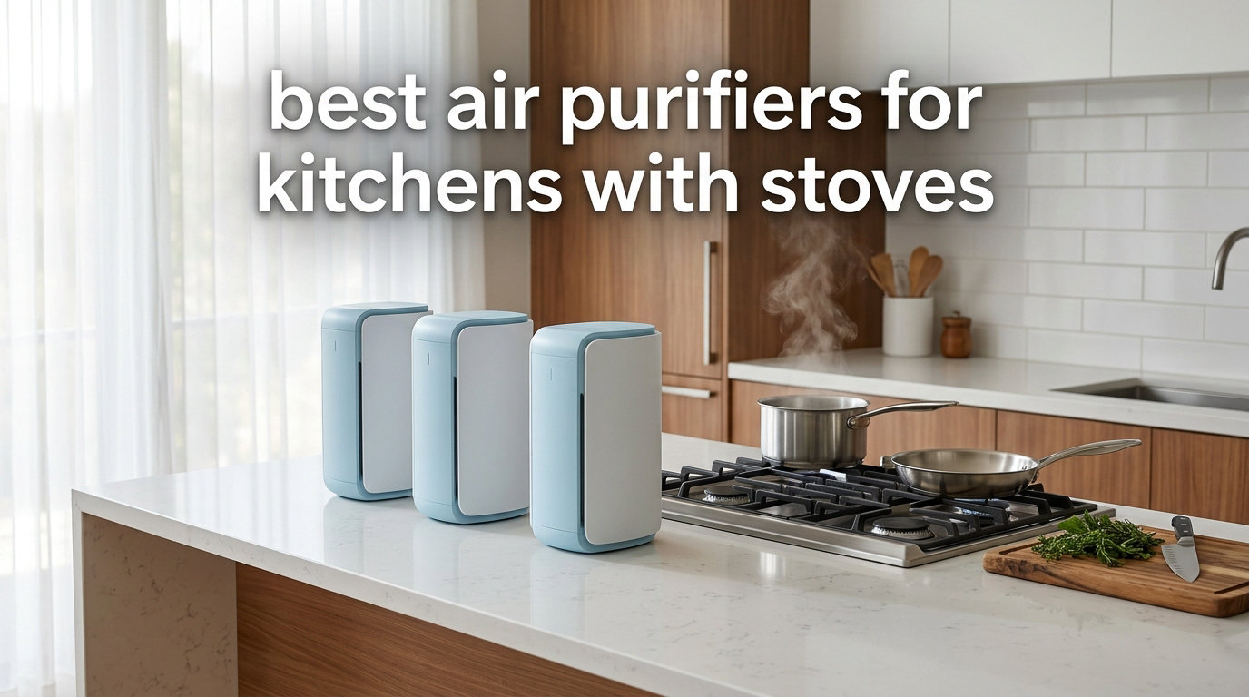 best air purifiers for kitchens with stoves