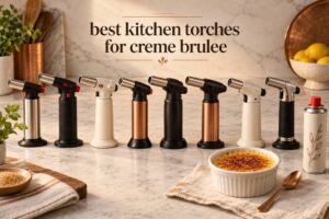 best kitchen torches for creme brulee