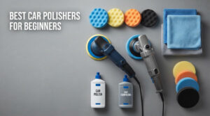 best car polishers for beginners