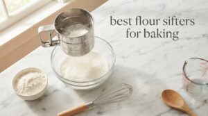 best flour sifters for baking