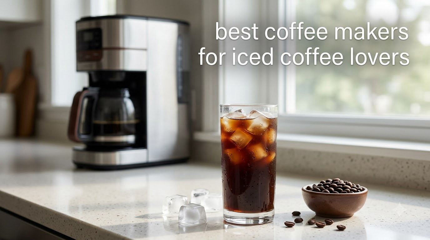 best coffee makers for iced coffee lovers