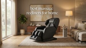 best massage recliners for home