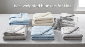 best weighted blankets for kids