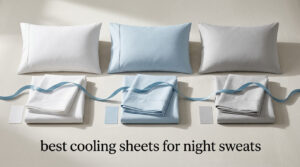 best cooling sheets for night sweats