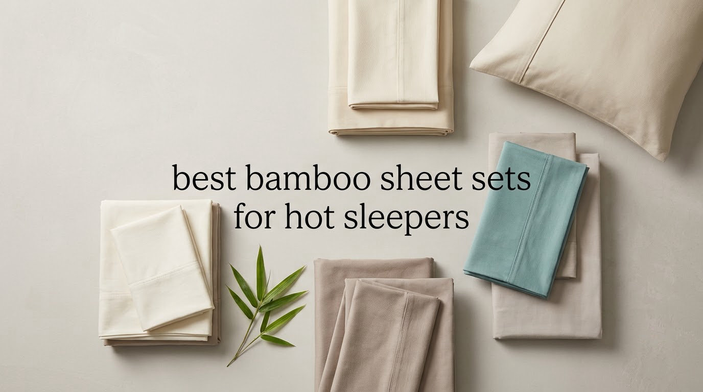 best bamboo sheet sets for hot sleepers